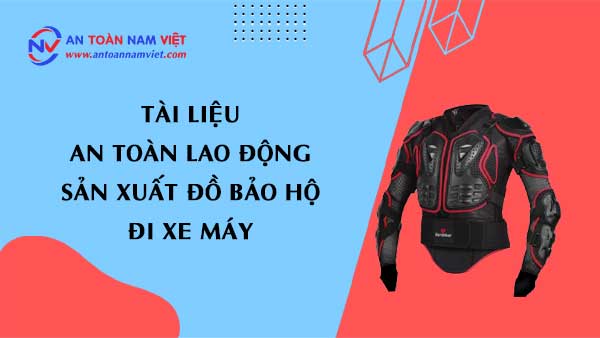 Tài liệu an toàn lao động sản xuất đồ bảo hộ đi xe máy