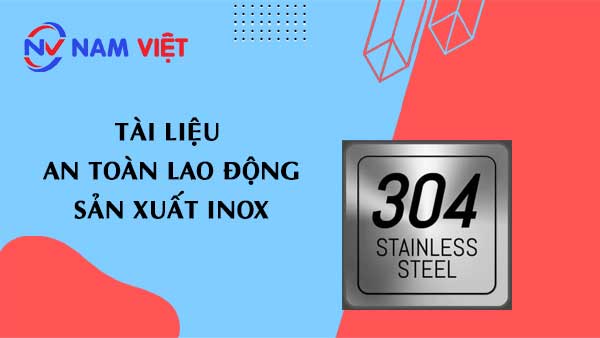 Tài liệu an toàn lao động sản xuất inox