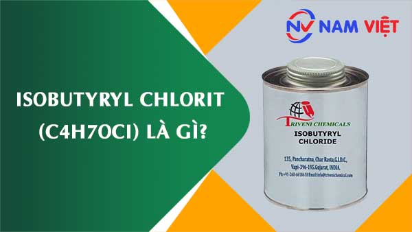 Isobutyryl chlorit ảnh hưởng như thế nào đến sức khỏe người lao động?
