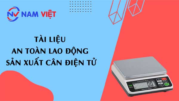 Tài liệu an toàn lao động sản xuất cân điện tử