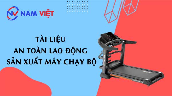 Tài liệu an toàn lao động sản xuất máy chạy bộ