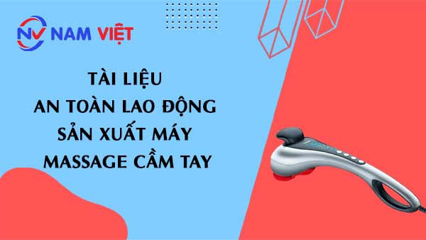 Tài liệu an toàn lao động sản xuất máy massage cầm tay
