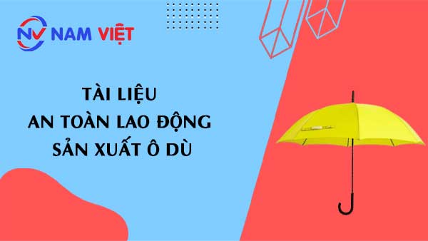 Tài liệu an toàn lao động sản xuất ô dù