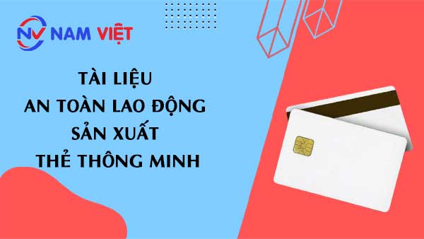 Tài liệu an toàn lao động sản xuất thẻ thông minh