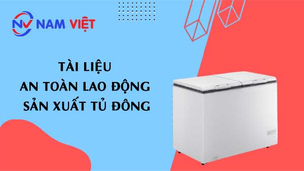 Tài liệu an toàn lao động sản xuất tủ đông