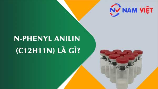 N-Phenyl anilin ảnh hưởng như thế nào đến sức khỏe người lao động?