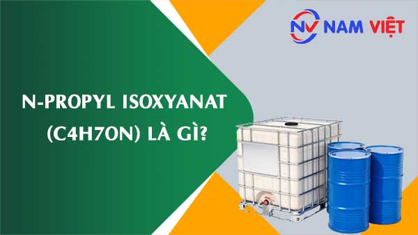 N-Propyl isoxyanat ảnh hưởng như thế nào đến sức khỏe người lao động?