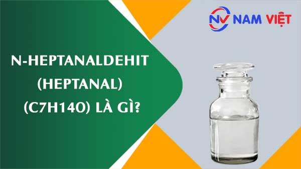 N-heptanaldehit (Heptanal) ảnh hưởng như thế nào đến sức khỏe người lao động?