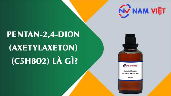 Pentan-2,4-dion (Axetylaxeton) ảnh hưởng như thế nào đến sức khỏe người lao động?