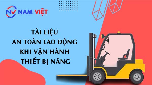 Tài liệu an toàn lao động khi vận hành thiết bị nâng