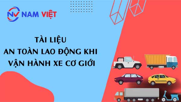 Tài liệu an toàn lao động khi vận hành xe cơ giới