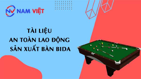Tài liệu an toàn lao động sản xuất bàn bida