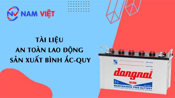 Tài liệu an toàn lao động sản xuất bình ắc-quy