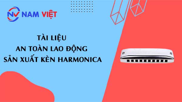 Tài liệu an toàn lao động sản xuất kèn harmonica
