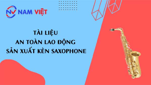 Tài liệu an toàn lao động sản xuất kèn saxophone