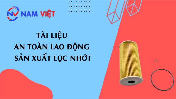 Tài liệu an toàn lao động sản xuất lọc nhớt