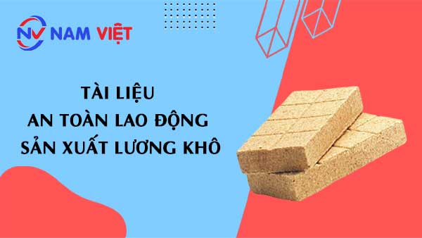 Tài liệu an toàn lao động sản xuất lương khô
