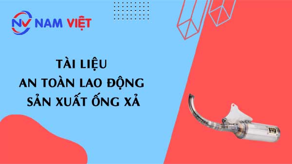 Tài liệu an toàn lao động sản xuất ống xả