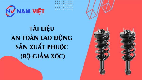 Tài liệu an toàn lao động sản xuất phuộc (bộ giảm xóc)