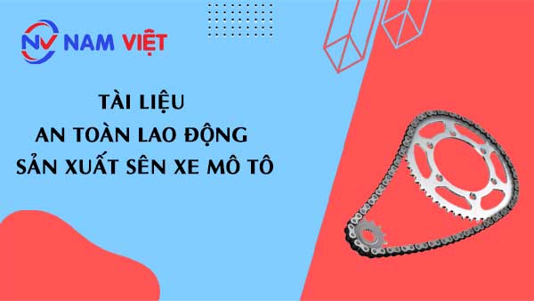 Tài liệu an toàn lao động sản xuất sên xe mô tô