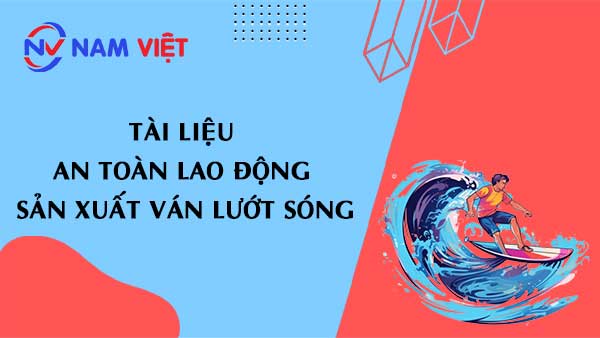 Tài liệu an toàn lao động sản xuất ván lướt sóng