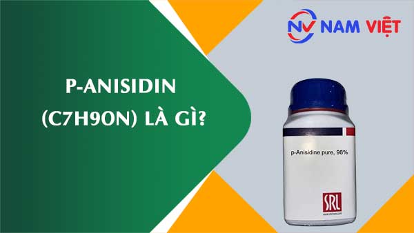 p-Anisidin (4-Methoxy benzen anim) ảnh hưởng như thế nào đến sức khỏe người lao động?