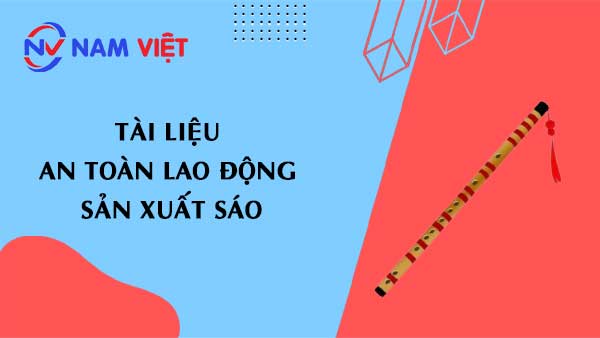 Tài liệu an toàn lao động sản xuất sáo
