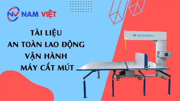 Tài liệu an toàn lao động vận hành máy cắt mút