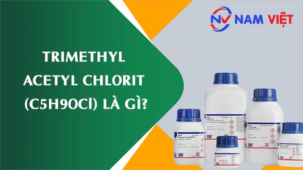 Trimethyl acetyl chlorit ảnh hưởng như thế nào đến sức khỏe người lao động?