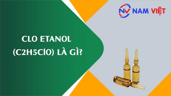 Clo etanol ảnh hưởng như thế nào đến sức khỏe người lao động?