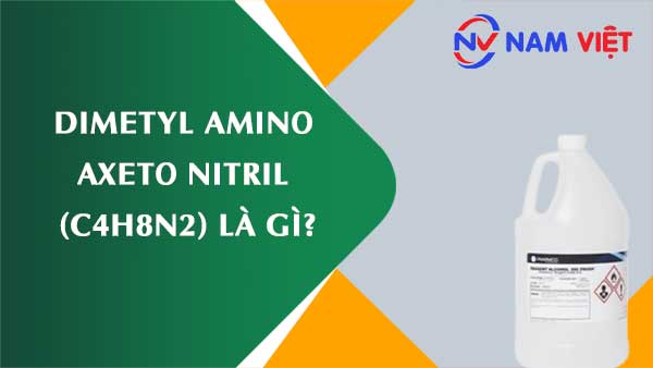 Dimetyl amino axeto nitril ảnh hưởng như thế nào đến sức khỏe người lao động?