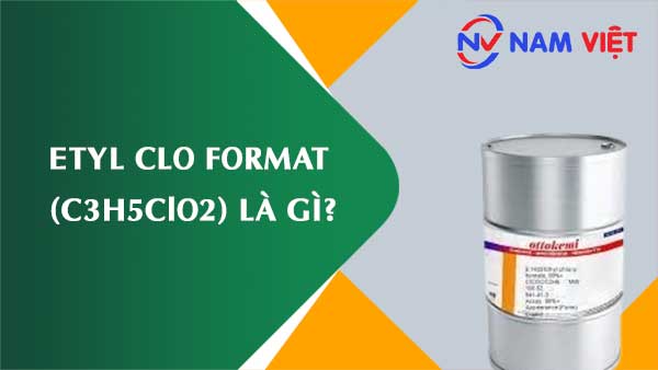 Etyl clo format ảnh hưởng như thế nào đến sức khỏe người lao động?