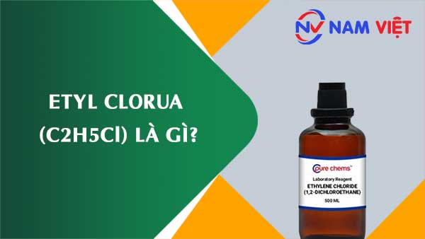 Etyl clorua ảnh hưởng như thế nào đến sức khỏe người lao động?