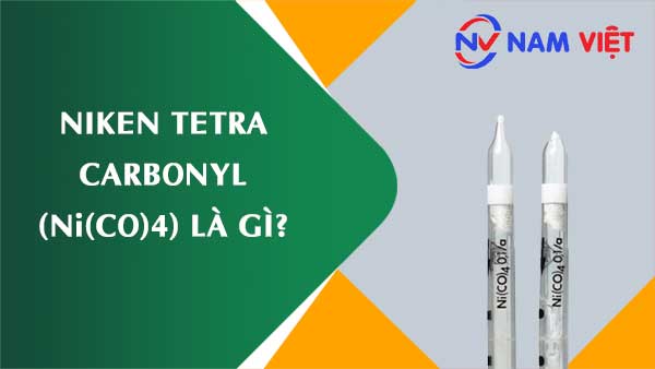 Niken tetra carbonyl ảnh hưởng như thế nào đến sức khỏe người lao động?