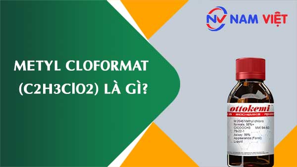 Metyl cloformat ảnh hưởng như thế nào đến sức khỏe người lao động?